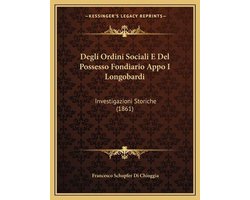 Degli Ordini Sociali E del Possesso Fondiario Appo I Longobardi