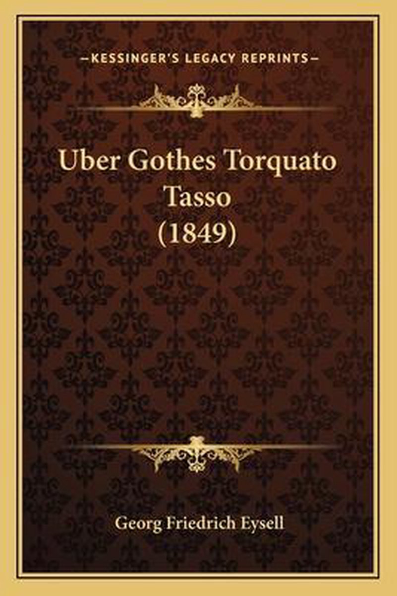 Uber Gothes Torquato Tasso (1849) van Georg Friedrich Eysell