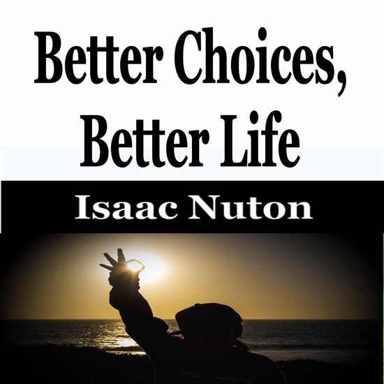 Better Choices, Better Life - cover