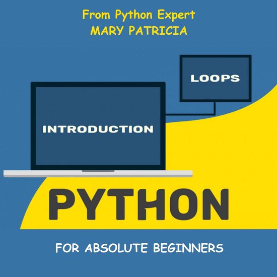 Python For Absolute Beginners, Mary Patricia | 9781094294025 | Boeken ...