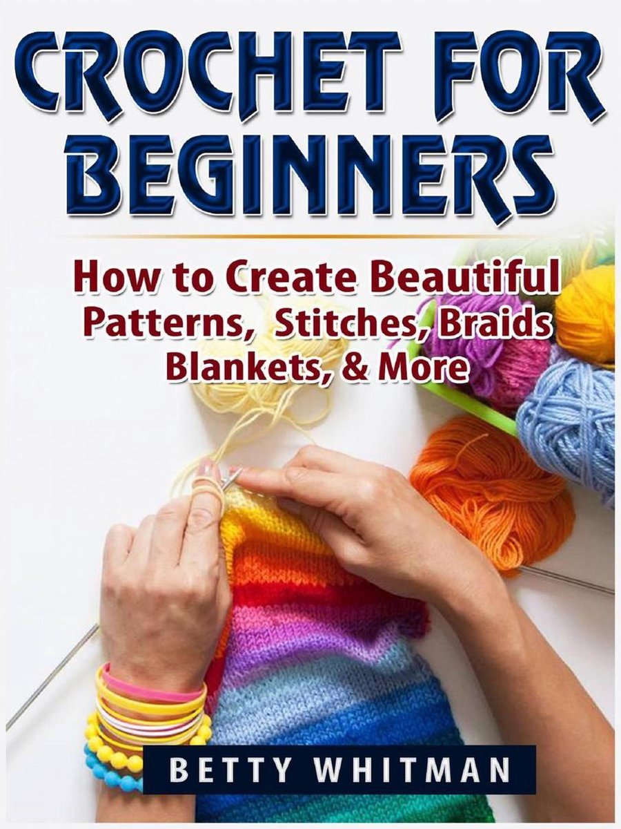 Crochet for Beginners: Quick and Easy One Day Crochet Projects and