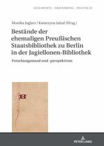Studies in History, Memory and Politics 23 - Bestaende der ehemaligen Preußischen Staatsbibliothek zu Berlin in der Jagiellonen-Bibliothek