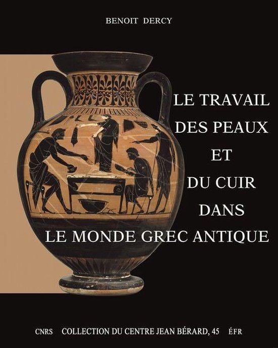 Collection du Centre Jean Bérard - Le travail des peaux et  ... - cover