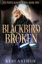 The Witch King's Crown 2 - Blackbird Broken
