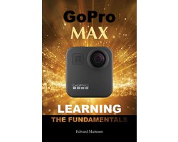 GoPro Max: Learning the Fundamentals