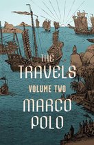 The Travels of Marco Polo - The Travels Volume Two