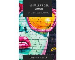 10 FALLAS DEL AMOR, EN LA ERA DEL CONSUMO