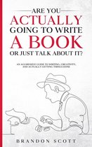 Actually Author Series - Are You Actually Going To Write A Book Or Just Talk About It?
