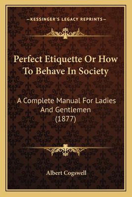 Perfect Etiquette or How to Behave in Society - cover