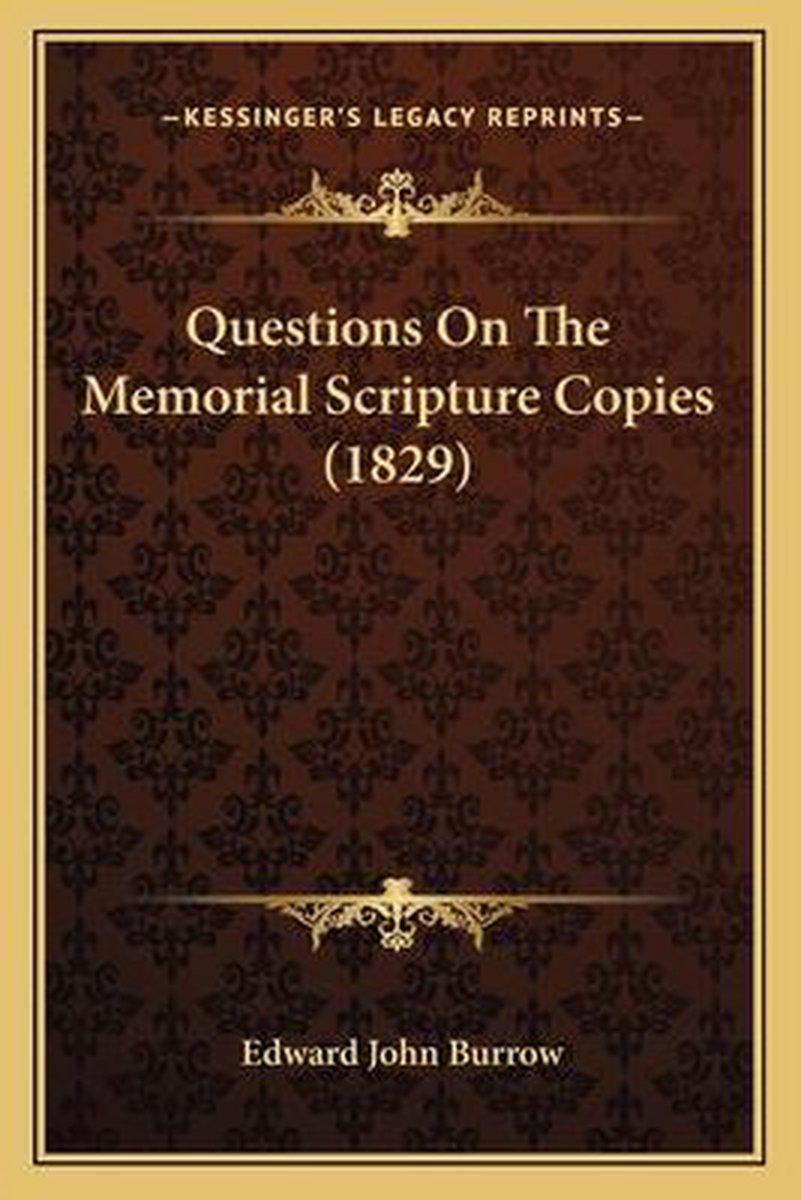 Questions On The Memorial Scripture Copies (1829) van Edward John Burrow