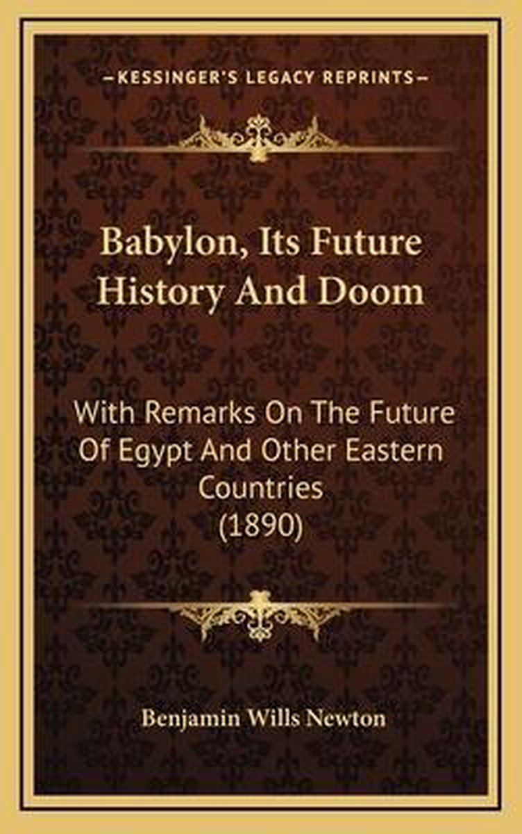 Babylon, Its Future History And Doom van Benjamin Wills Newton