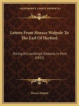 Letters from Horace Walpole to the Earl of Herford