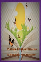 Omslag Trilogy Of Short Stories