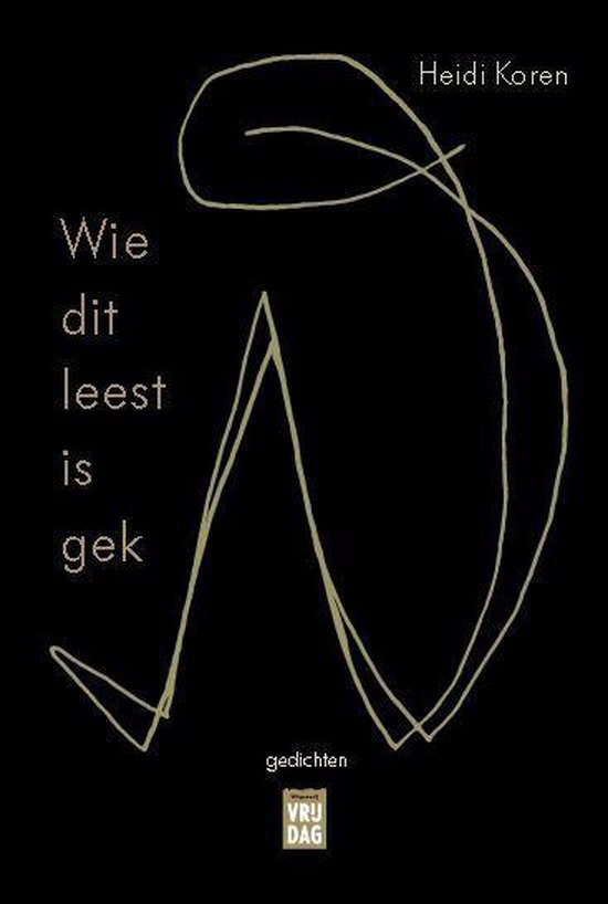 Boekomslag 'Wie dit leest is gek' met gouden tekst op zwarte achtergrond. Heidi Koren.