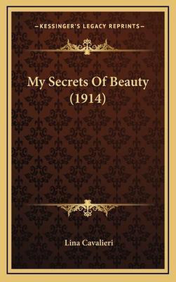 My Secrets Of Beauty (1914) van Lina Cavalieri