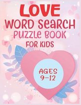 Love Word Search Puzzle Book For Kids Ages 9-12