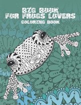 Big Book for Frogs Lovers - Coloring Book