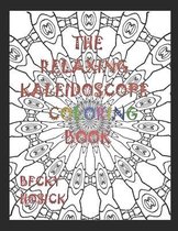The Relaxing Kaleidoscope Coloring Book