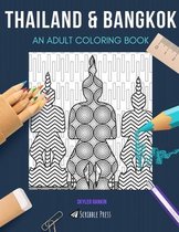 Thailand & Bangkok: AN ADULT COLORING BOOK