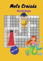 Mots Croises: Mythologie, Des 7 ans, 500 mots a decouvrir, J'apprends tout en m'amusant: Livre Mots Croises Enfants 7 et plus-Theme Mythologie