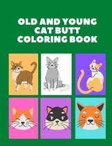 Old and young cat butt coloring book: