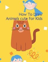 How To Draw Animals cute For Kids