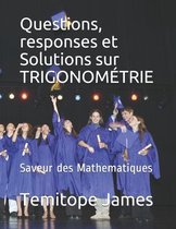 Questions, responses et Solutions sur TRIGONOMETRIE