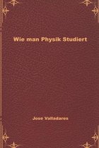 Wie man Physik Studiert