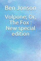 Volpone; Or, The Fox