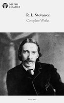 Delphi Series One 20 - Complete Works of Robert Louis Stevenson (Delphi Classics)