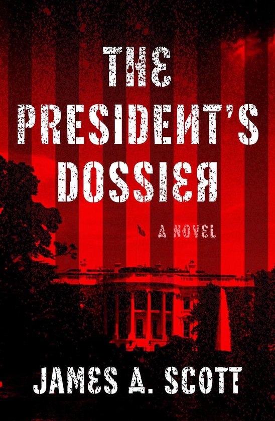 A Max Geller Spy Thriller 1 - The President's Dossier - cover