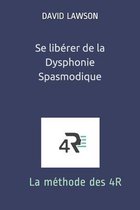 Se liberer de la Dysphonie Spasmodique