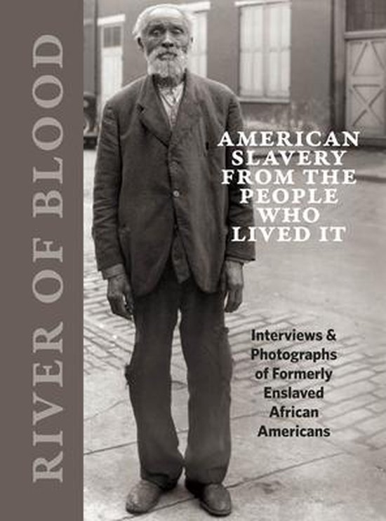 River of Blood: American Slavery from the People Who Lived I ... - cover