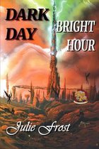 Dark Day, Bright Hour