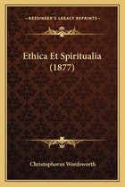 Ethica Et Spiritualia (1877) Ethica Et Spiritualia (1877)