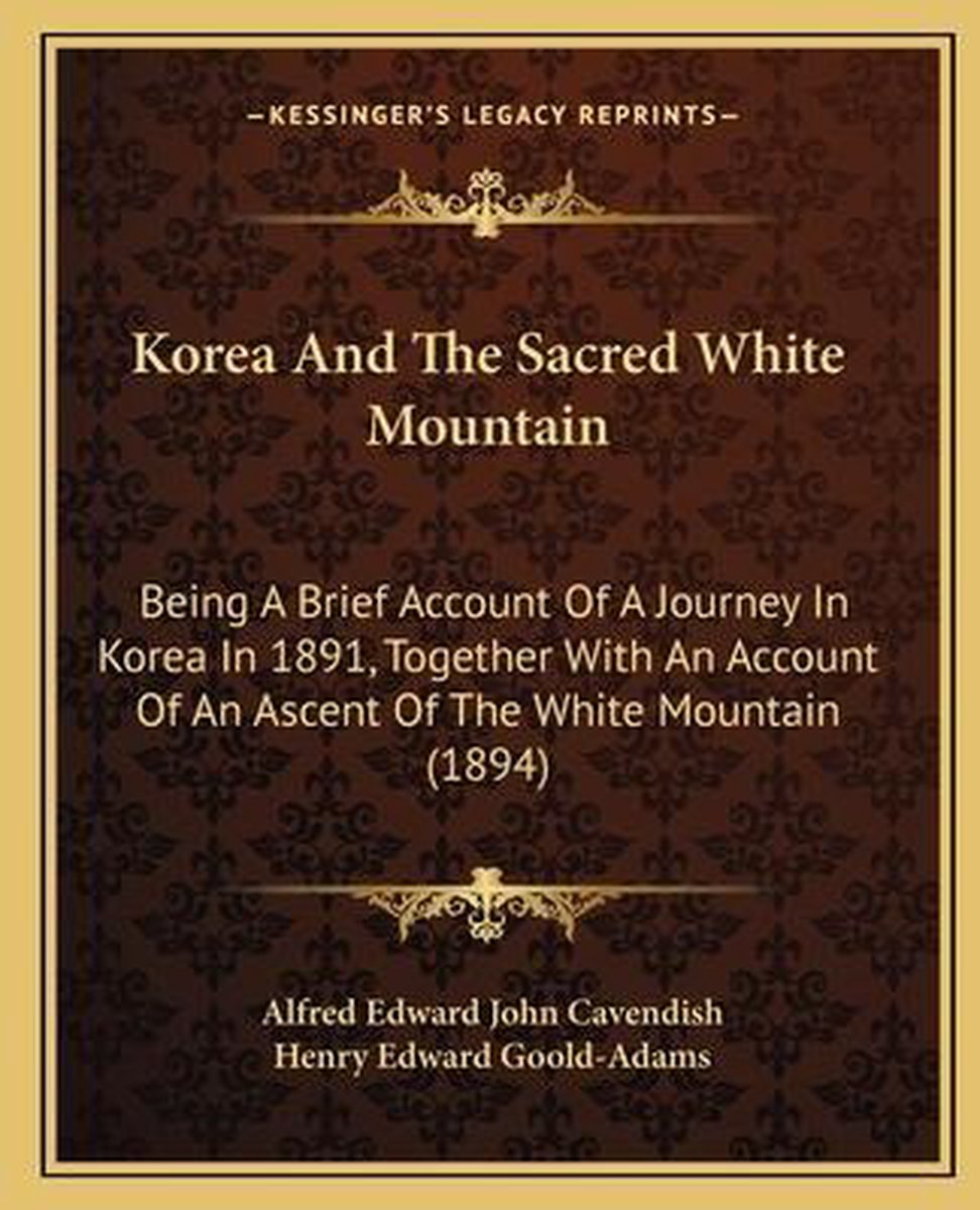 Korea And The Sacred White Mountain van Cavendish