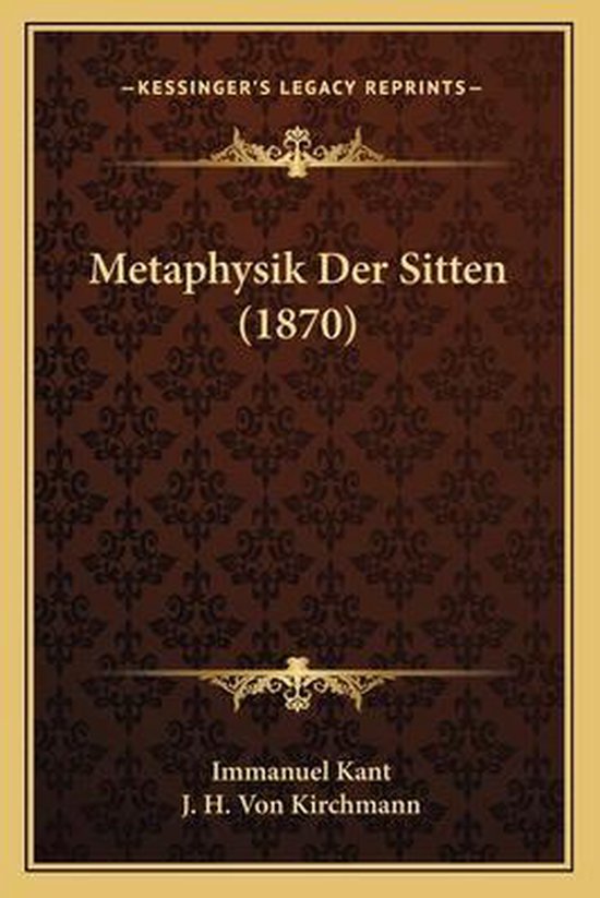 Metaphysik Der Sitten (1870), Immanuel Kant 9781165432776 Boeken