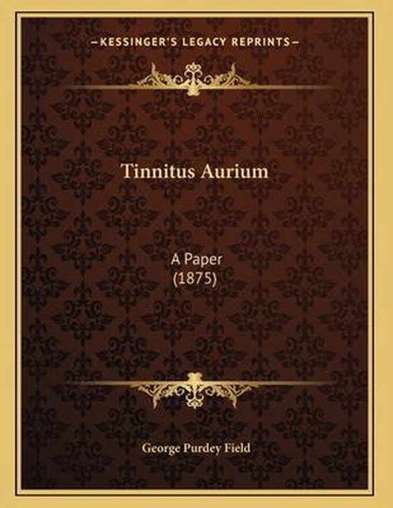 Tinnitus Aurium, Purdey Field 9781165643233 Boeken
