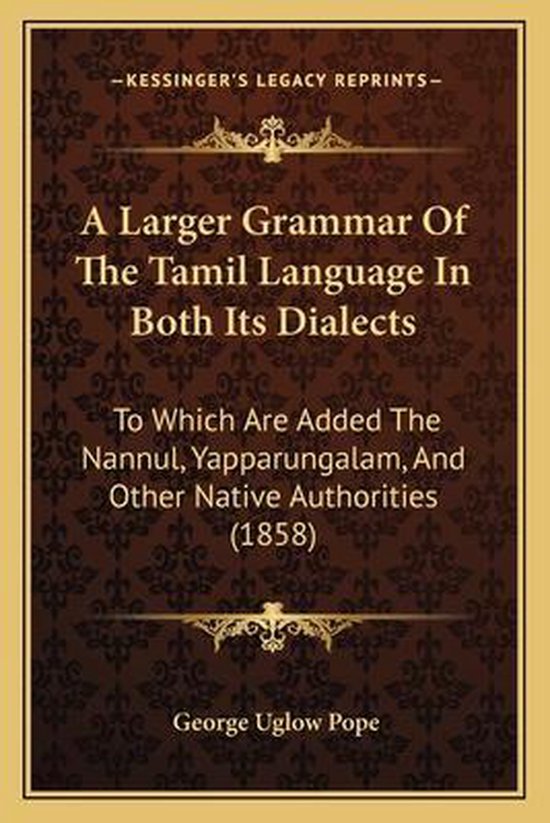 A Larger Grammar of the Tamil Language in Both Its Dialects - cover