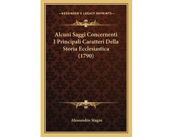 Alcuni Saggi Concernenti I Principali Caratteri Della Storia Ecclesiastica (1790)
