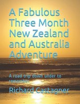 A Fabulous Three Month New Zealand and Australia Adventure