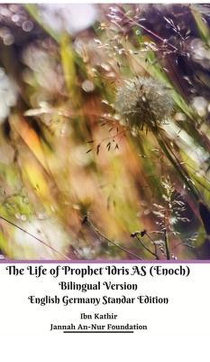 The Life of Prophet Idris AS (Enoch) Bilingual Version English Germany Standar Edition - Jannah An-Nur Foundation