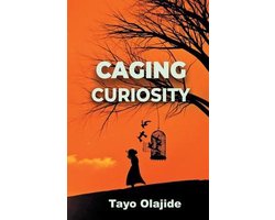 A Story of Cages- Caging Curiosity