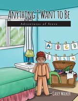 I Can Be Anything I Want To: Inspirational Careers Coloring Book For Girls  (Large Size)