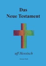 Das Neue Testament uff Hessisch