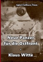 Neue Panzer für die Ostfront Klaus Witte