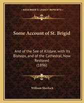 Some Account of St. Brigid