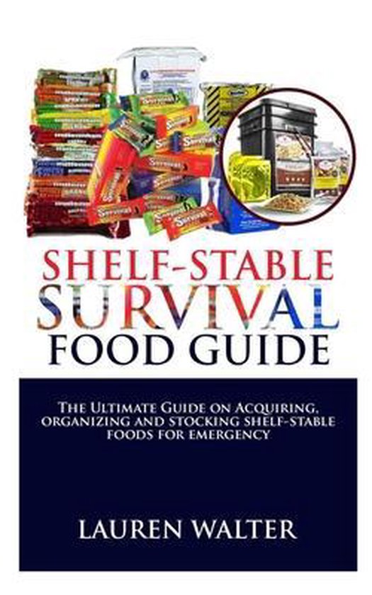 ShelfStable Survival Food Guide, Lauren Walter 9798641196626