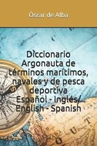 Diccionario Argonauta de terminos maritimos, navales y de pesca deportiva