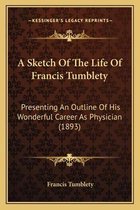 A Sketch of the Life of Francis Tumblety